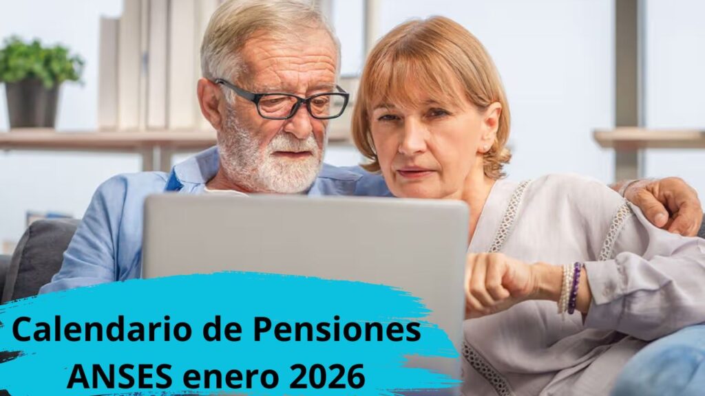 Calendario de Pensiones ANSES enero 2026: pagos desde $85,000, quién cobra primero y cómo inscribirse
