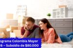 Colombia: Programa Colombia Mayor 2026 – Subsidio de $80.000, inscripción y calendario enero-febrero