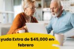 Ayuda Extra de $45,000 en febrero: requisitos y fechas de pago confirmadas por ANSES