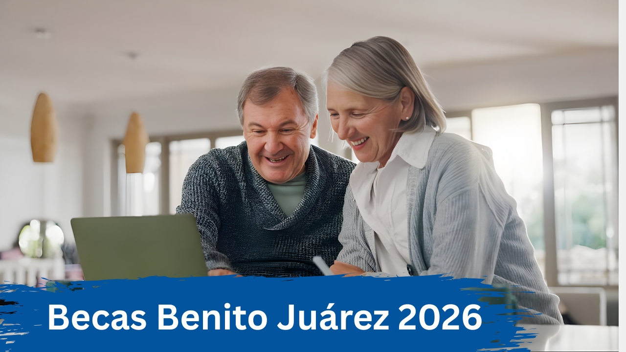 Becas Benito Juárez 2026: monto actualizado, cómo aplicar y fechas de entrega confirmadas