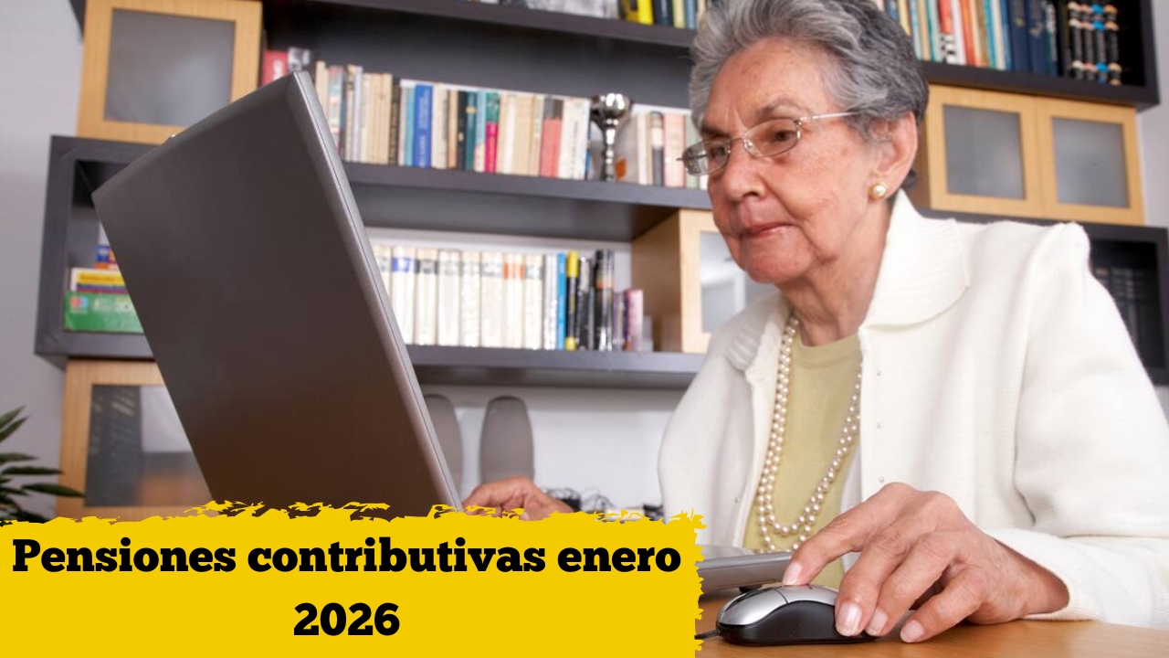 Pensiones contributivas enero 2026: quién cobra primero y cómo verificar tu ingreso mensual