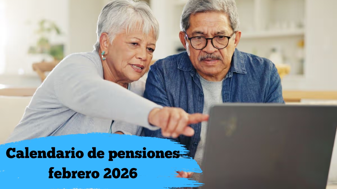 Calendario de pensiones febrero 2026: consulta tu fecha de cobro y requisitos