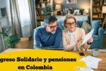 Ingreso Solidario y pensiones en Colombia: montos, beneficiarios y pagos enero-febrero 2026