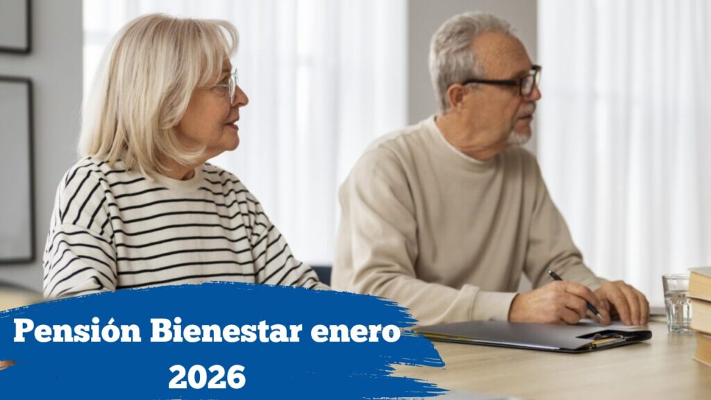 Pensión Bienestar enero 2026: montos actualizados y calendario oficial de pagos