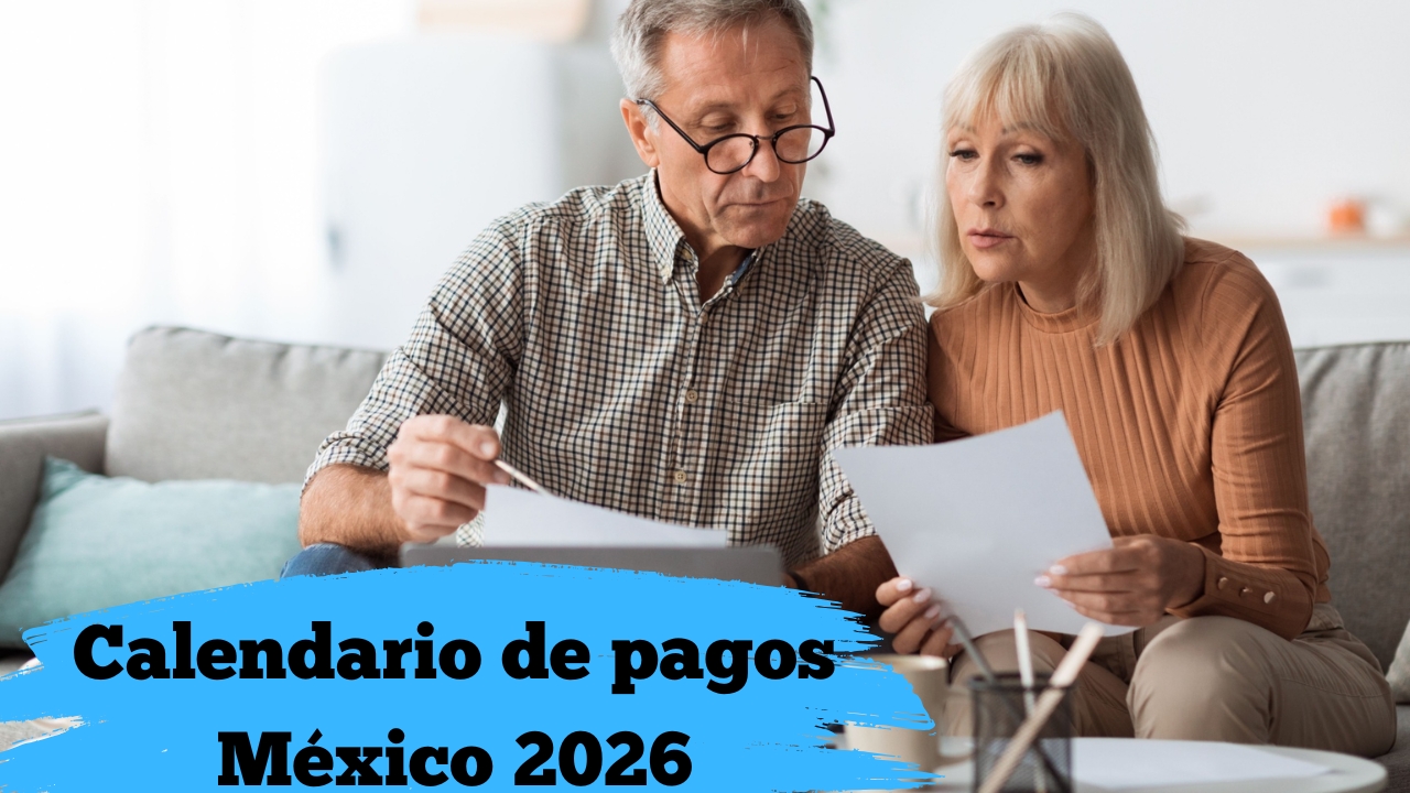 Calendario de pagos México 2026: quién recibe pensión, fechas y requisitos