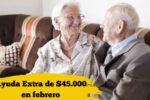 Ayuda Extra de $45.000 en febrero: requisitos y fechas de pago confirmadas