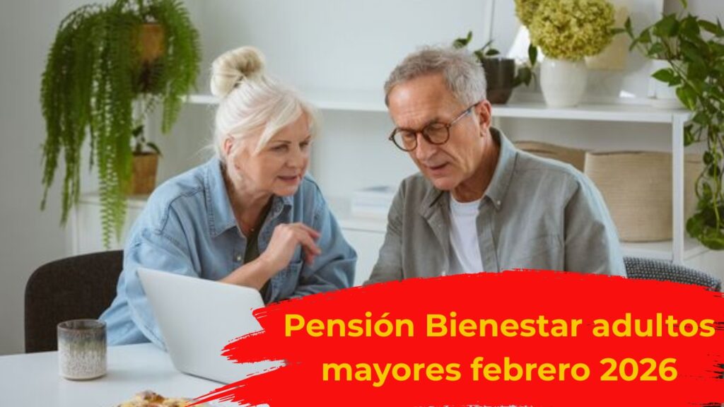 Pensión Bienestar adultos mayores: pagos de $6,000 en enero y febrero 2026