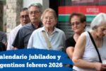 Calendario febrero 2026: jubilados y pensionados argentinos, cómo consultar tu fecha de cobro
