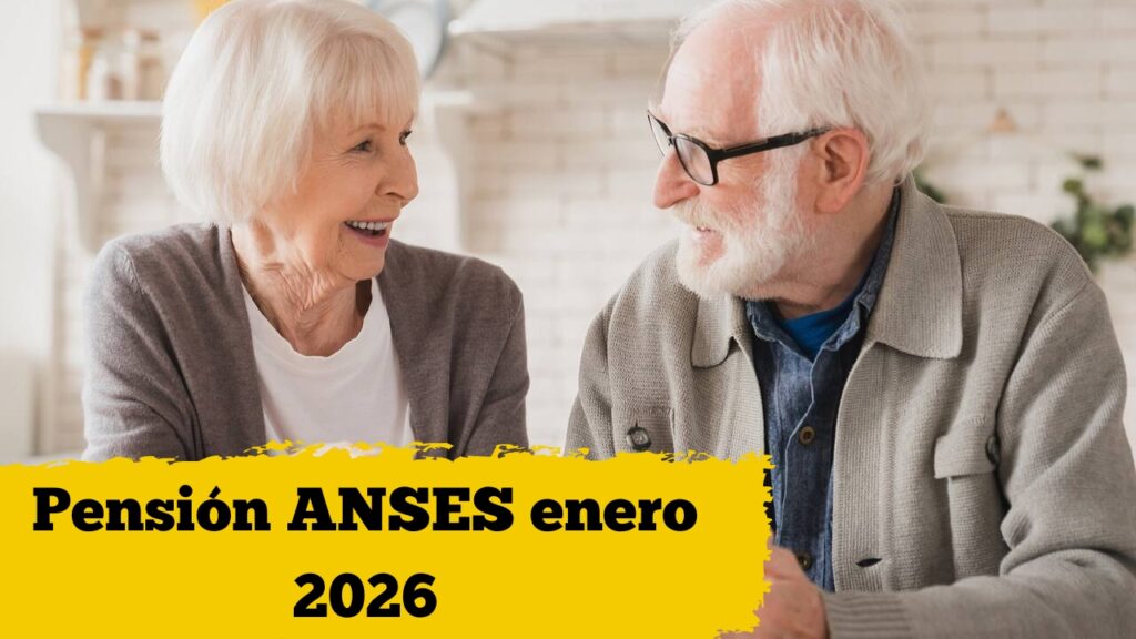 Pensión ANSES enero 2026: quién cobra $85.000, requisitos y calendario de pago completo