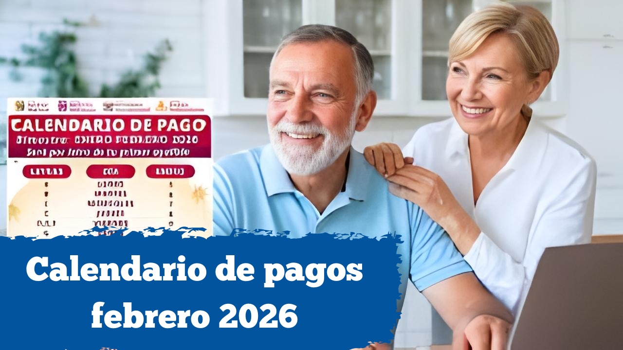 Calendario de pagos febrero 2026: pensiones y becas del gobierno mexicano