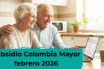 Subsidio Colombia Mayor febrero 2026: calendario de pagos y requisitos para acceder al beneficio