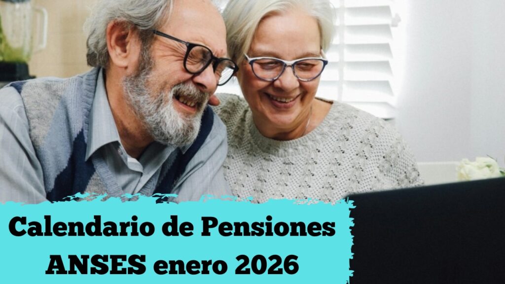 Calendario de Pensiones ANSES enero 2026: quién cobra, cuánto y cómo inscribirse
