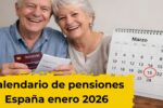 Calendario de pensiones España enero 2026: pagos, beneficiarios y trámites rápidos