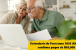 Calendario de Pensiones 2026: ANSES confirma pagos de $85,000 en enero, ¿quiénes cobran primero